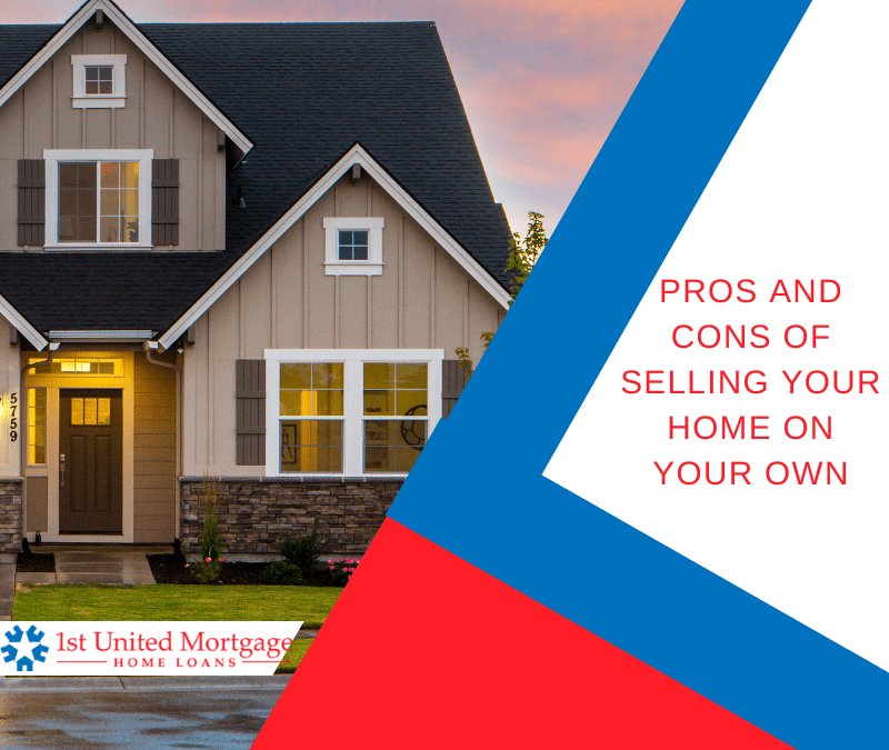 PROS AND CONS OF SELLING YOUR HOME ON YOUR OWN