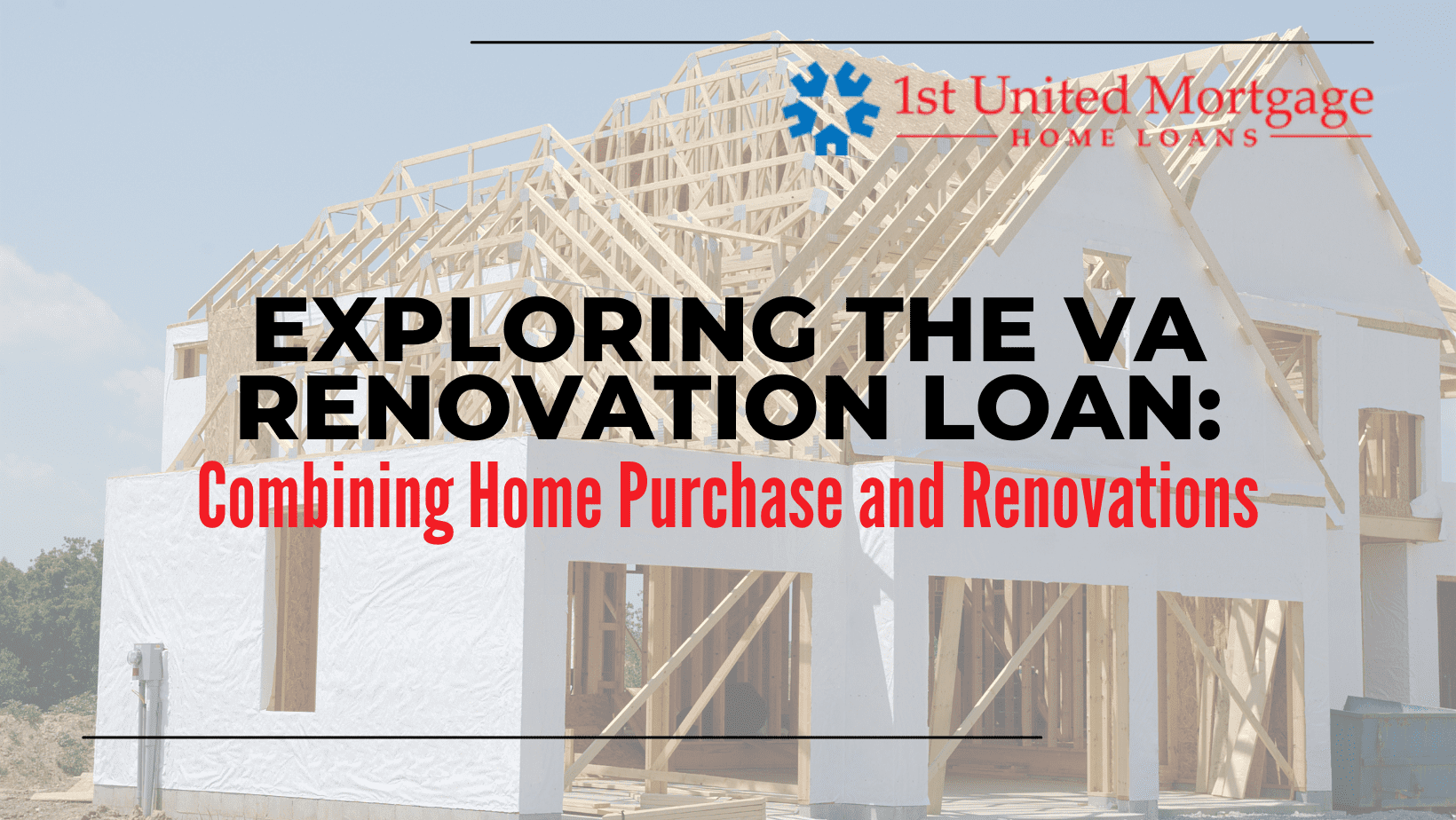 Exploring the VA Renovation Loan Combining Home Purchase and Renovations 1st United Mortgage