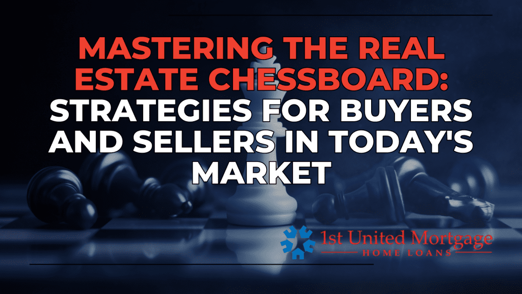 Mastering the Real Estate Chessboard: Strategies for Buyers and Sellers in Today's Market