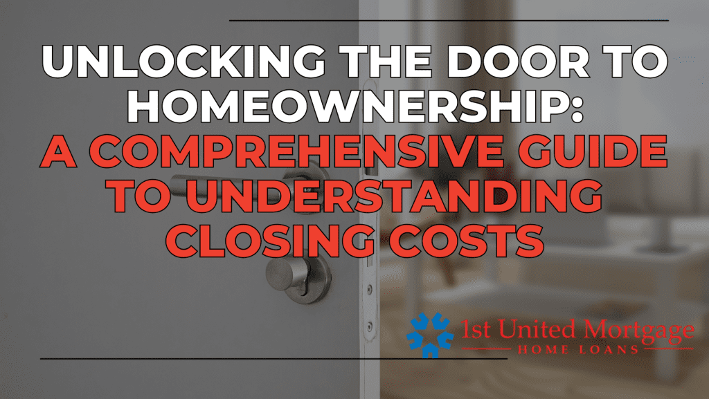Unlocking the Door to Homeownership: A Comprehensive Guide to Understanding Closing Costs
