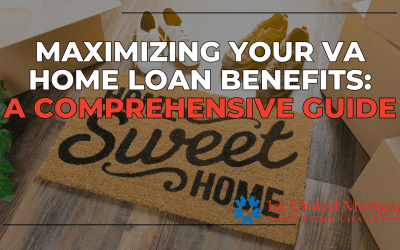 Maximizing Your VA Home Loan Benefits: A Comprehensive Guide