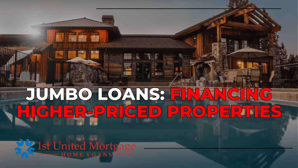 Jumbo Loans- Financing Higher-Priced Properties