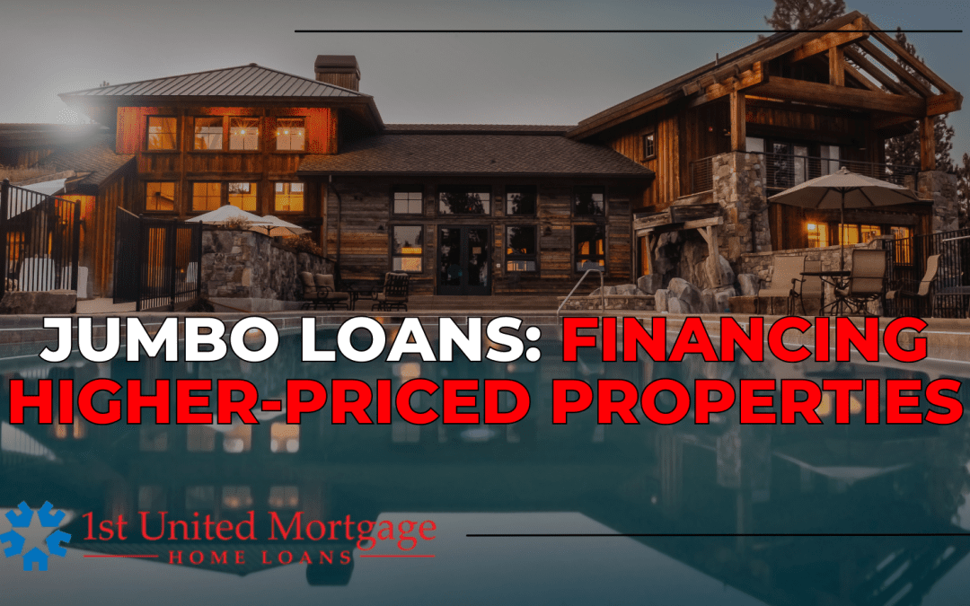 Jumbo Loans: Financing Higher-Priced Properties