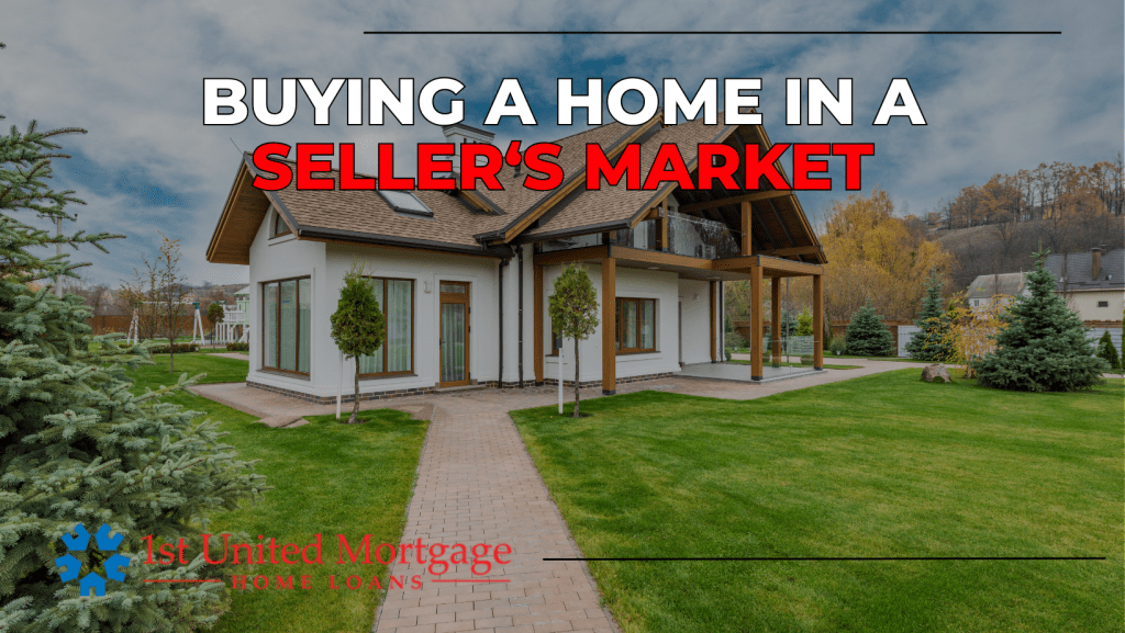 Buying A Home in a Seller‘s Market