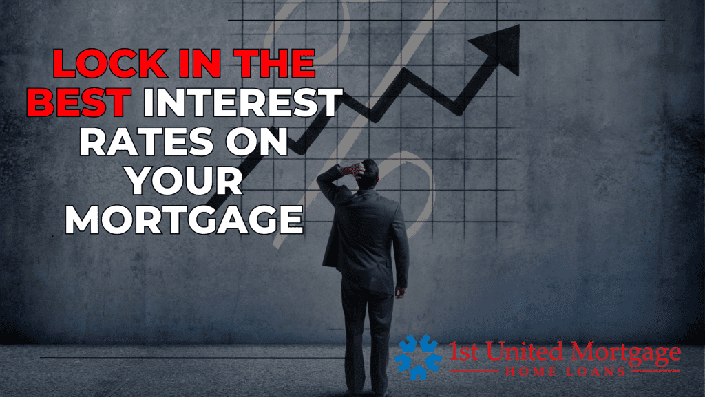 Lock in the Best Interest Rates on Your Mortgage