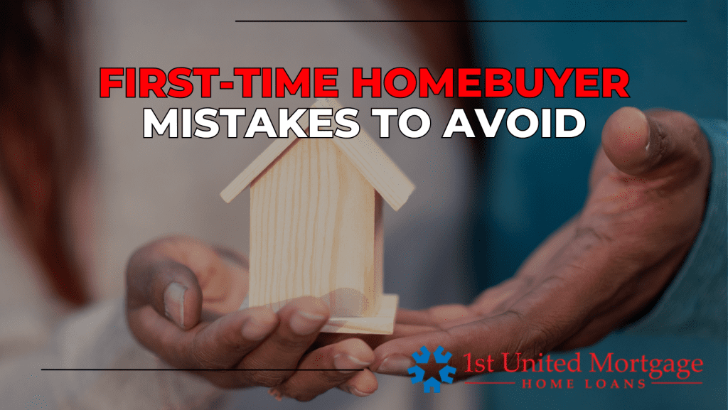  First-Time Homebuyer Mistakes to Avoid